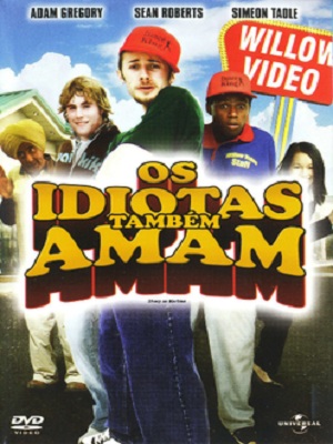 Filme - Os Idiotas Também Amam